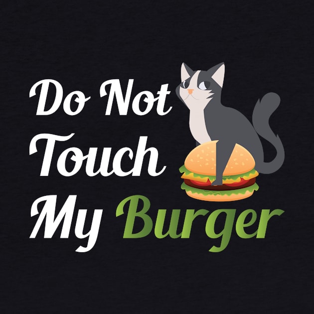 Do Not Touch My Burger by jerranne